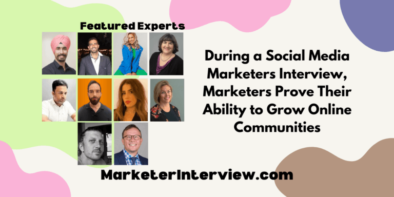 During a Social Media Marketers Interview, Marketers Prove Their Ability to Grow Online Communities