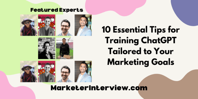 10 Essential Tips for Training ChatGPT Tailored to Your Marketing Goals