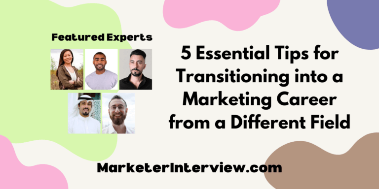 5 Essential Tips for Transitioning into a Marketing Career from a Different Field