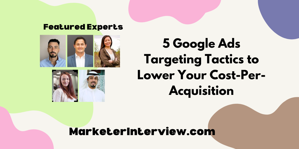 5 Google Ads Targeting Tactics to Lower Your Cost Per Acquisition 5 Google Ads Targeting Tactics to Lower Your Cost-Per-Acquisition