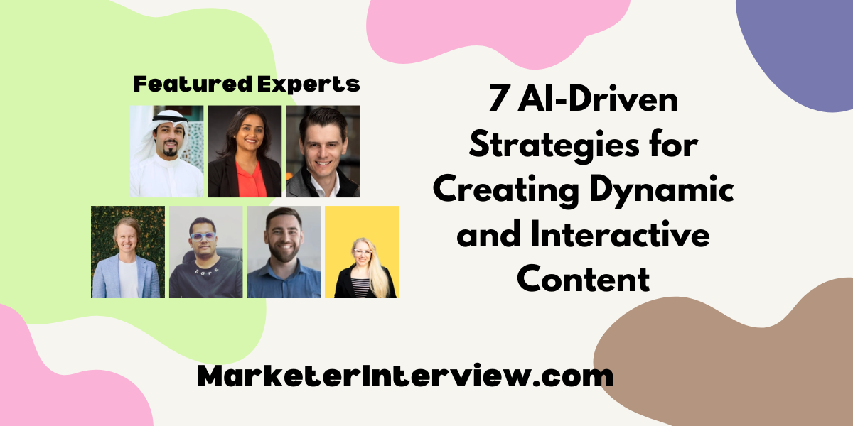 7 AI Driven Strategies for Creating Dynamic and Interactive Content 7 AI-Driven Strategies for Interactive Content and Creating Dynamic