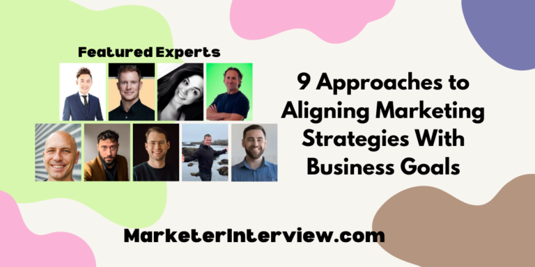 9 Approaches to Aligning Marketing Strategies With Business Goals