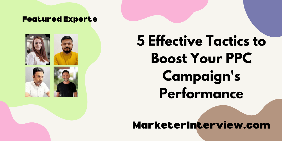 Campaigns Performance 5 Effective Tactics to Boost Your PPC Campaign's Performance