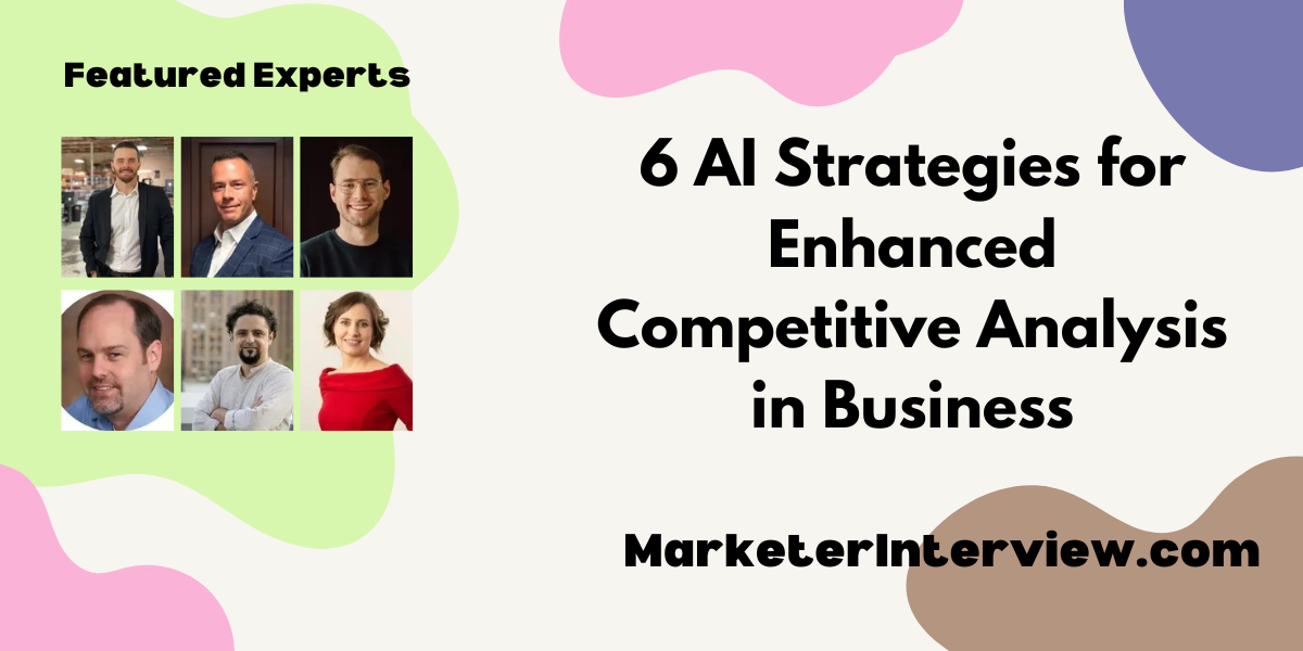 Competitive Analysis 6 AI Strategies for Enhanced Competitive Analysis in Business 