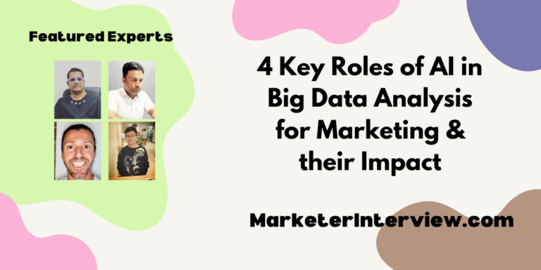 4 Key Roles of AI in Big Data Analysis for Marketing & their Impact