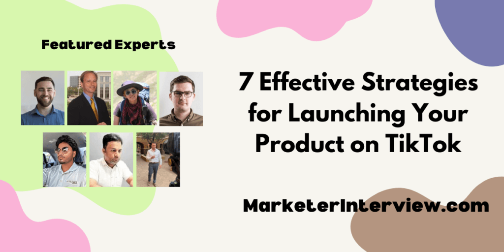 7 Effective Strategies For Launching Your Product On TikTok | Marketer ...