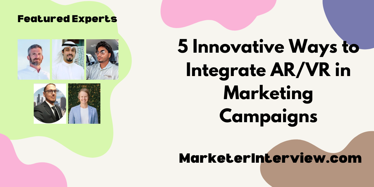 Marketing Campaigns 2 5 Innovative Ways to Integrate AR/VR in Marketing Campaigns