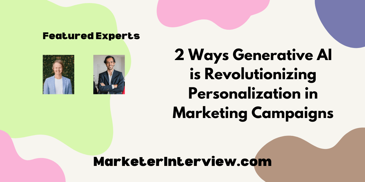 Marketing Campaigns 2 Ways Generative AI is Revolutionizing Personalization in Marketing Campaigns