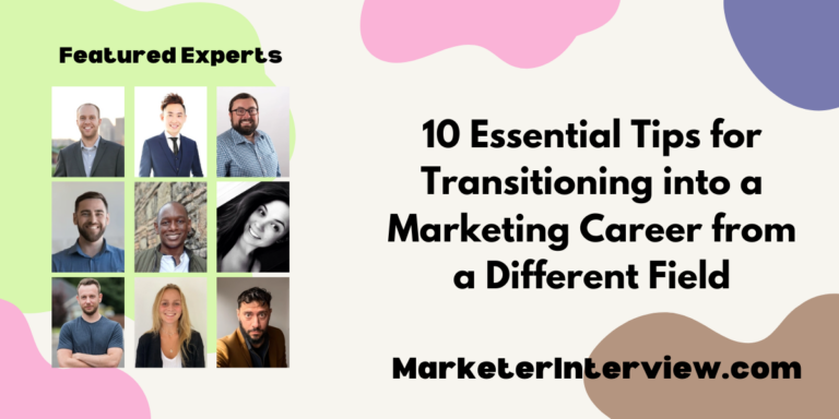 10 Essential Tips for Transitioning into a Marketing Career from a Different Field