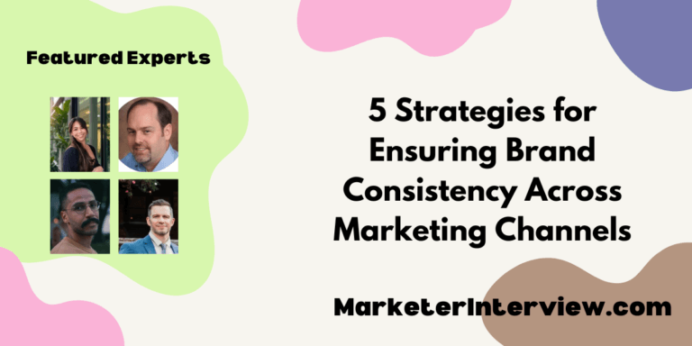 5 Strategies for Ensuring Brand Consistency Across Marketing Channels