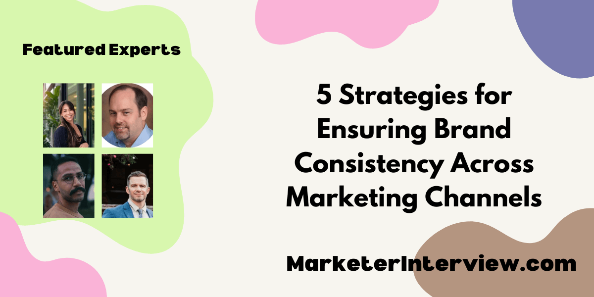 Marketing Channels 5 Strategies for Ensuring Brand Consistency Across Marketing Channels