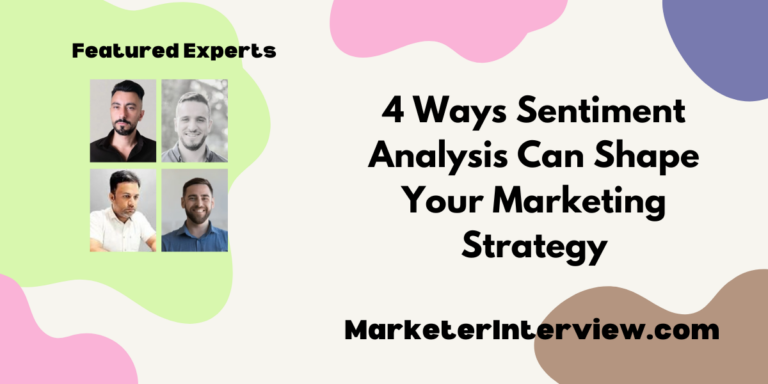 4 Ways Sentiment Analysis Can Shape Your Marketing Strategy