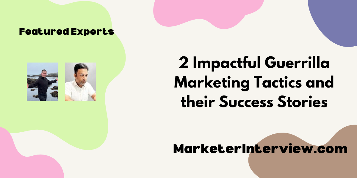 Marketing Tactics 2 Impactful Guerrilla Marketing Tactics and their Success Stories