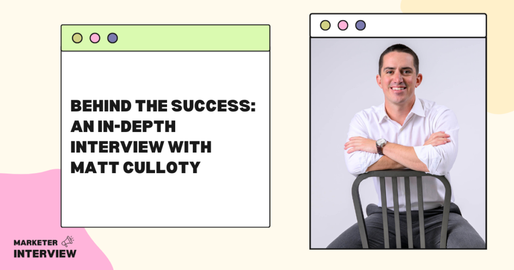 Behind the Success: An In-Depth Interview with Matt Culloty