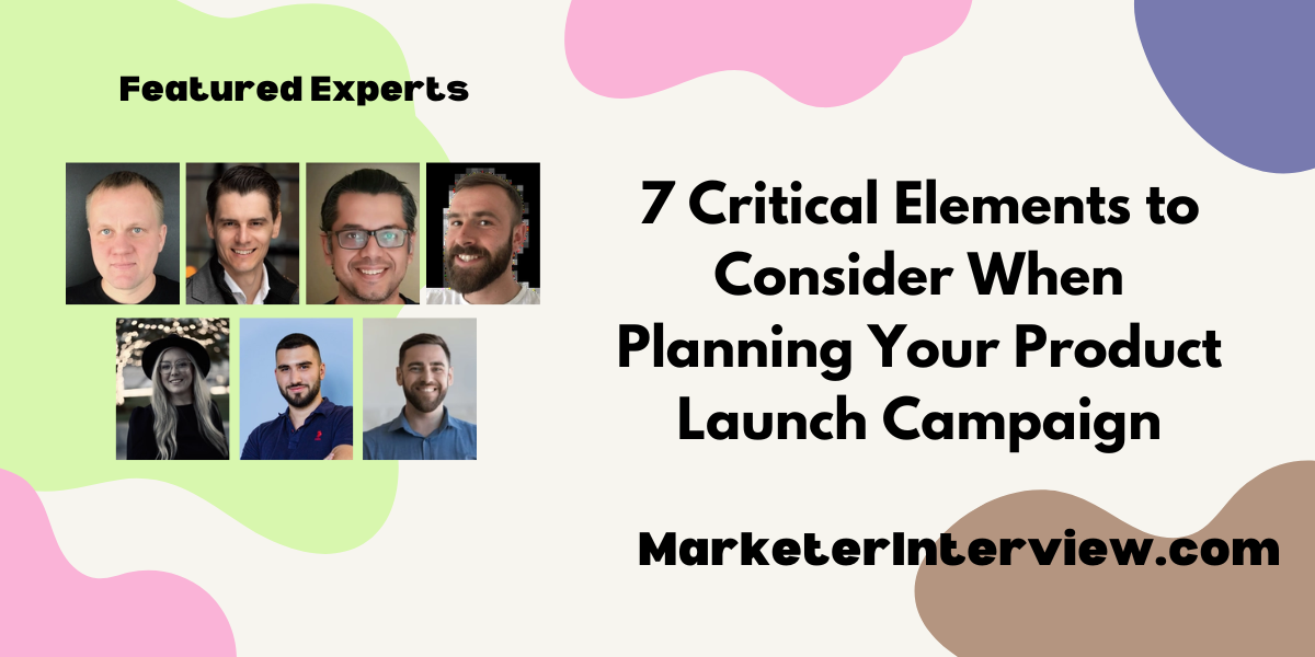 Product Launch Campaign 1 7 Critical Elements to Consider When Planning Your Product Launch Campaign