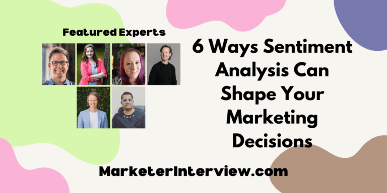 6 Ways Sentiment Analysis Can Shape Your Marketing Decisions