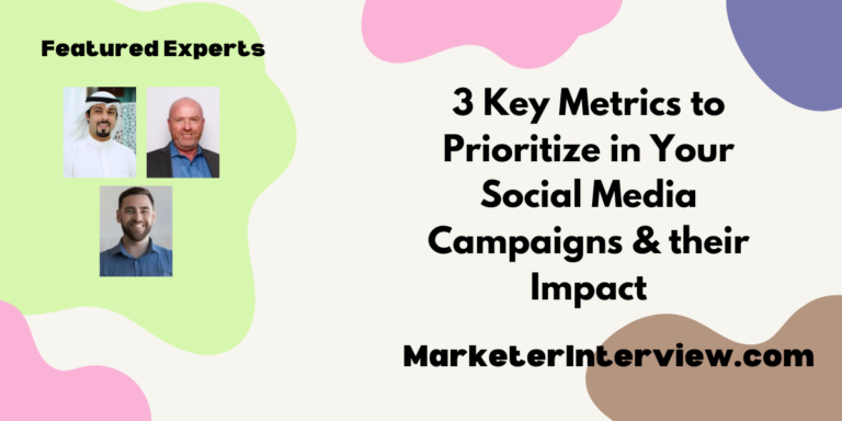 3 Key Metrics to Prioritize in Your Social Media Campaigns & their Impact