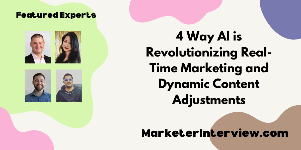 Time Marketing 4 Way AI is Revolutionizing Real-Time Marketing and Dynamic Content Adjustments