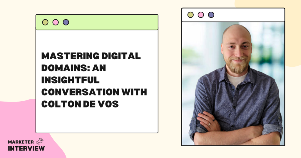 Mastering Digital Domains: An Insightful Conversation with Colton De Vos