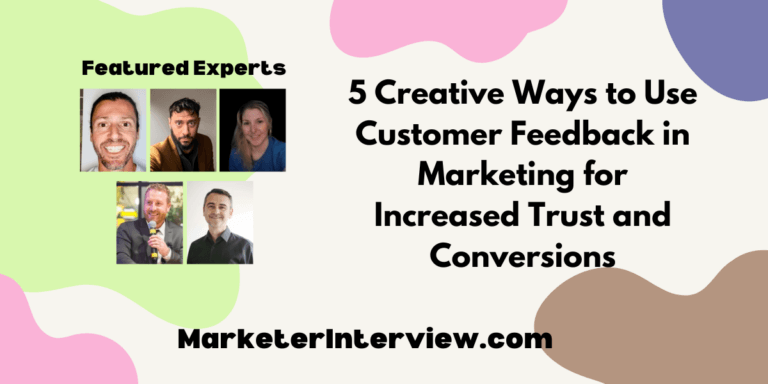 5 Creative Ways to Use Customer Feedback in Marketing for Increased Trust and Conversions