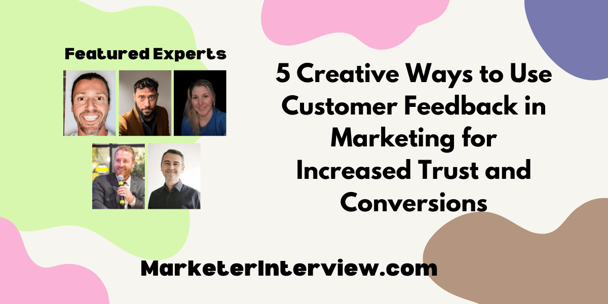 5 Creative Ways to Use Customer Feedback in Marketing for Increased Trust and Conversions 5 Creative Ways to Use Customer Feedback in Marketing for Increased Trust and Conversions