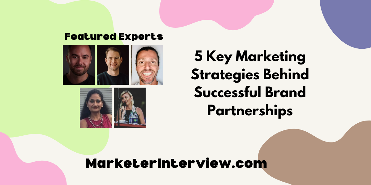 5 Key Marketing Strategies Behind Successful Brand Partnerships 5 Key Marketing Strategies Behind Successful Brand Partnerships