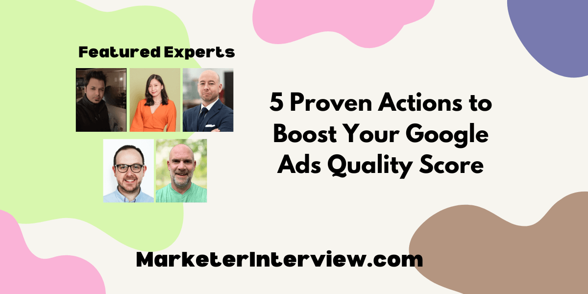 5 Proven Actions to Boost Your Google Ads Quality Score 5 Proven Actions to Boost Your Google Ads Quality Score