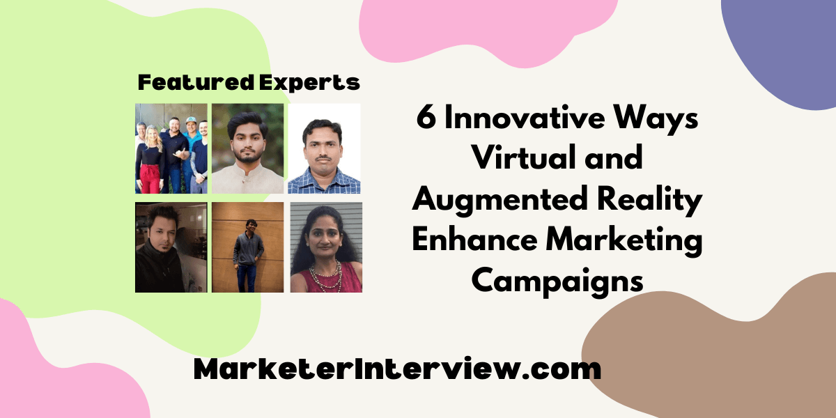 6 Innovative Ways Virtual and Augmented Reality Enhance Marketing Campaigns 6 Innovative Ways Virtual and Augmented Reality Enhance Marketing Campaigns