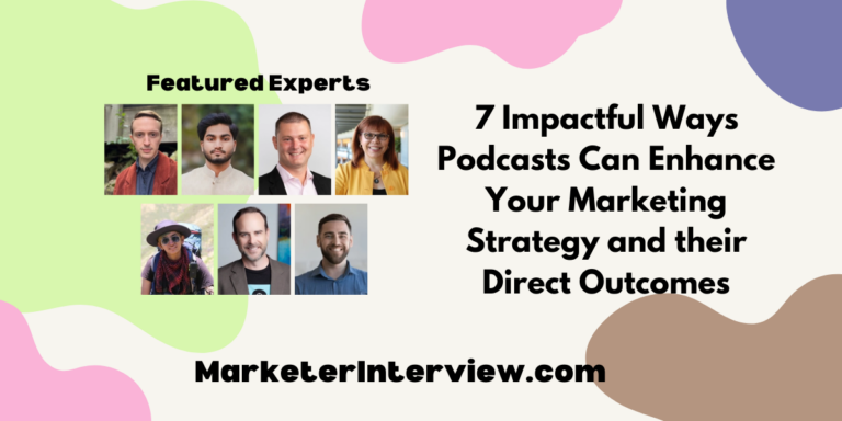 7 Impactful Ways Podcasts Can Enhance Your Marketing Strategy and their Direct Outcomes