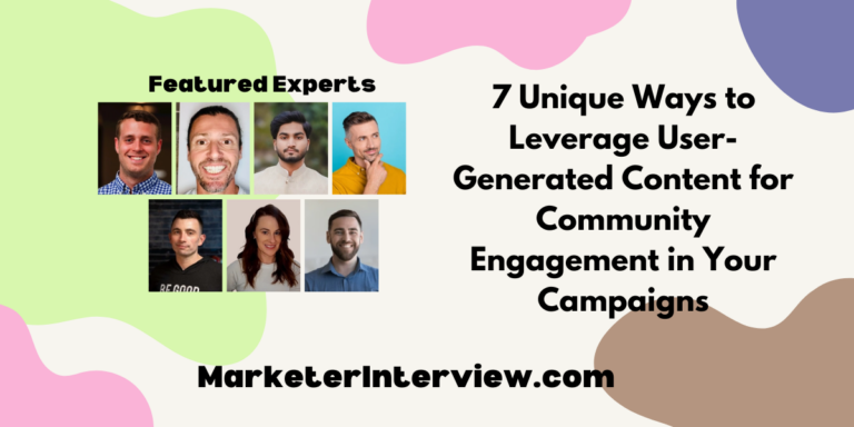7 Unique Ways to Leverage User-Generated Content for Community Engagement in Your Campaigns
