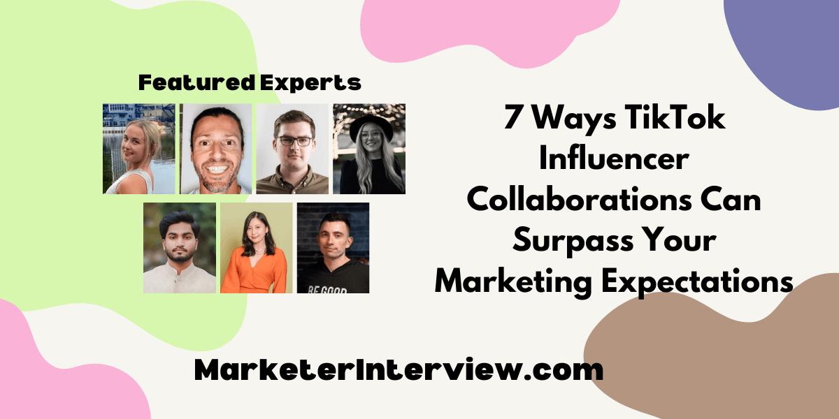 7 Ways TikTok Influencer Collaborations Can Surpass Your Marketing 7 Ways TikTok Influencer Collaborations Can Surpass Your Marketing Expectations