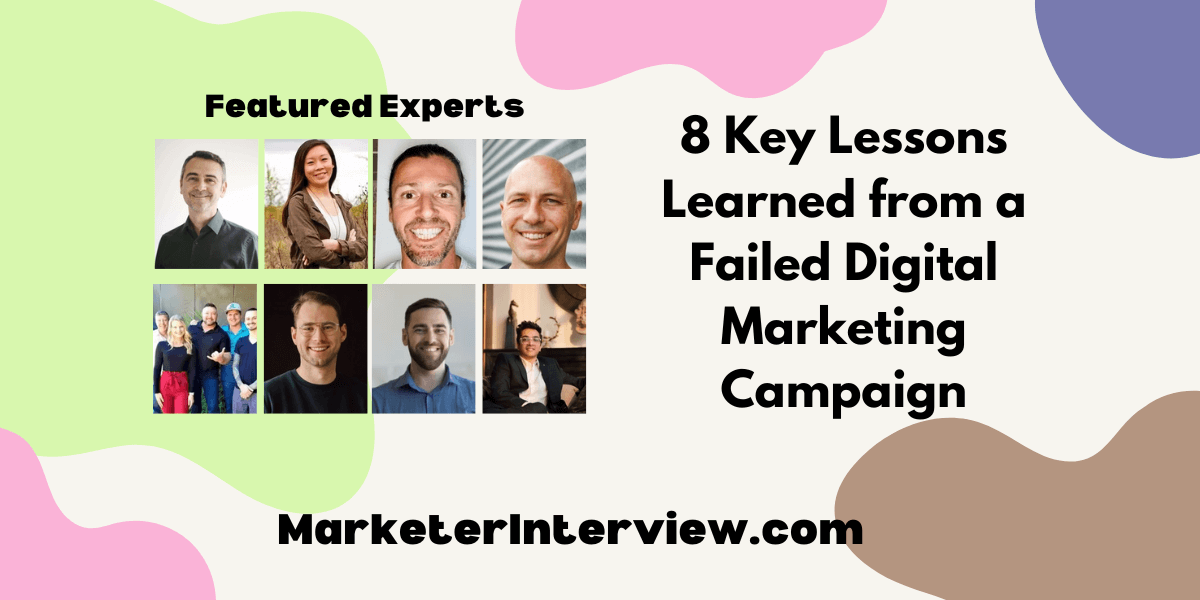 8 Key Lessons Learned from a Failed Digital Marketing Campaign 8 Key Lessons Learned from a Failed Digital Marketing Campaign