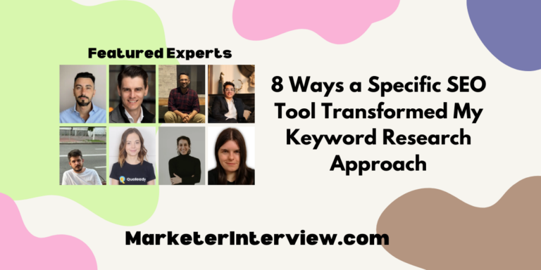 8 Ways a Specific SEO Tool Transformed My Keyword Research Approach