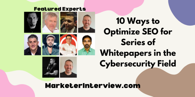 10 Ways to Optimize SEO for Series of Whitepapers in the Cybersecurity Field