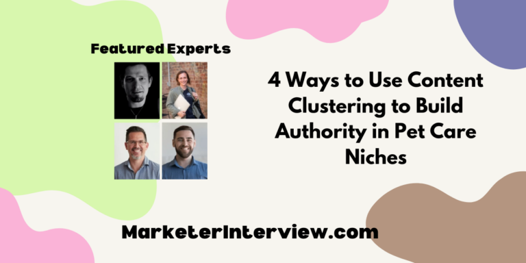 4 Ways to Use Content Clustering to Build Authority in Pet Care Niches