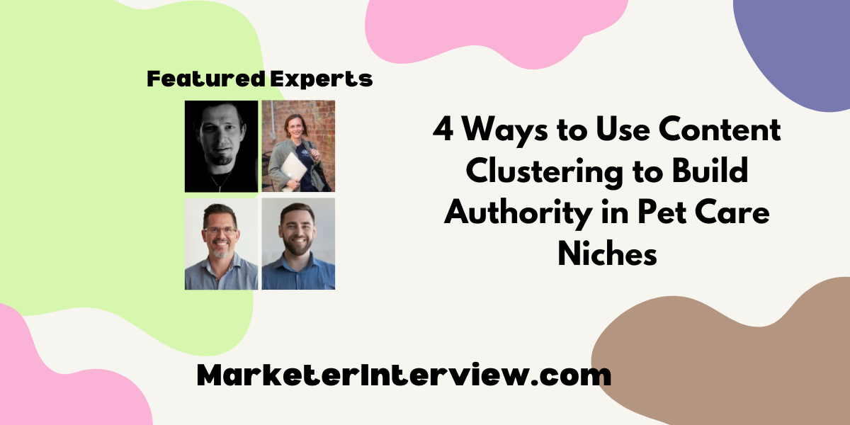 4 Ways to Use Content Clustering to Build Authority in Pet Care Niches 4 Ways to Use Content Clustering to Build Authority in Pet Care Niches