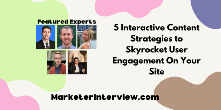 5 Interactive Content Strategies to Skyrocket User Engagement On Your Site