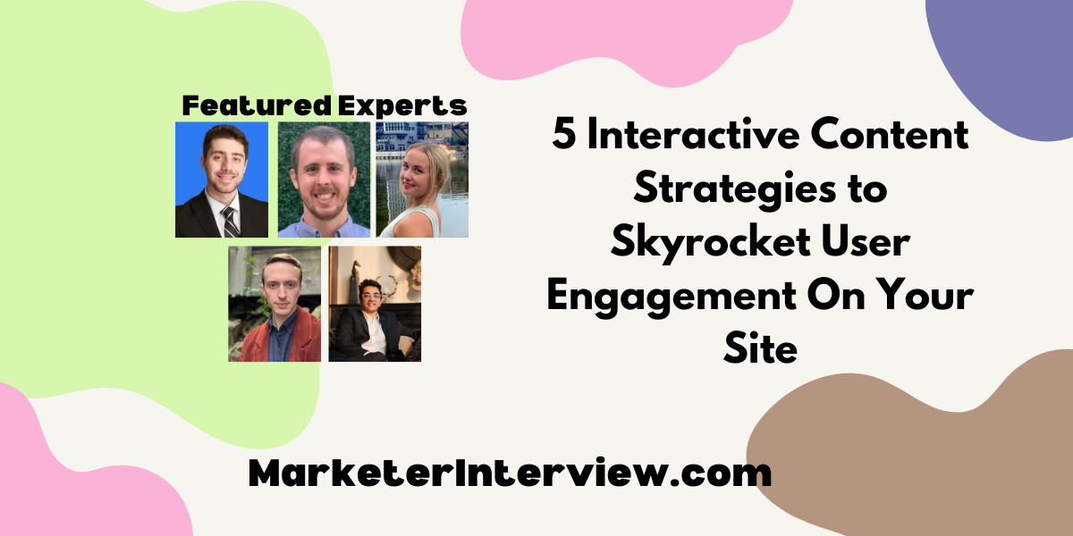 5 Interactive Content Strategies to Skyrocket User Engagement On Your Site 5 Interactive Content Strategies to Skyrocket User Engagement On Your Site