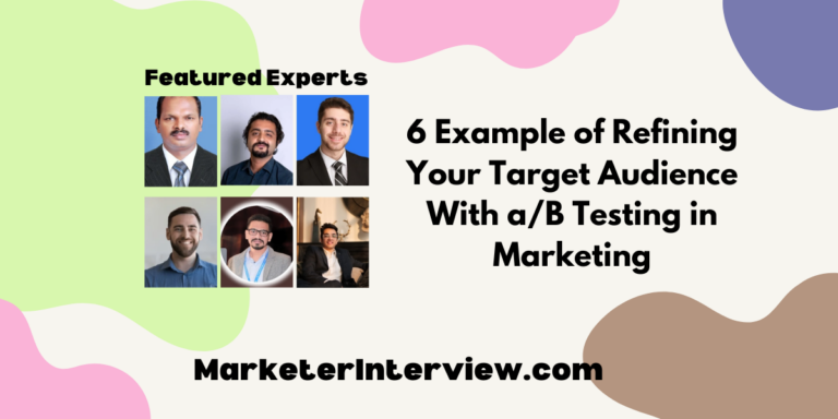 6 Example of Refining Your Target Audience With a/B Testing in Marketing