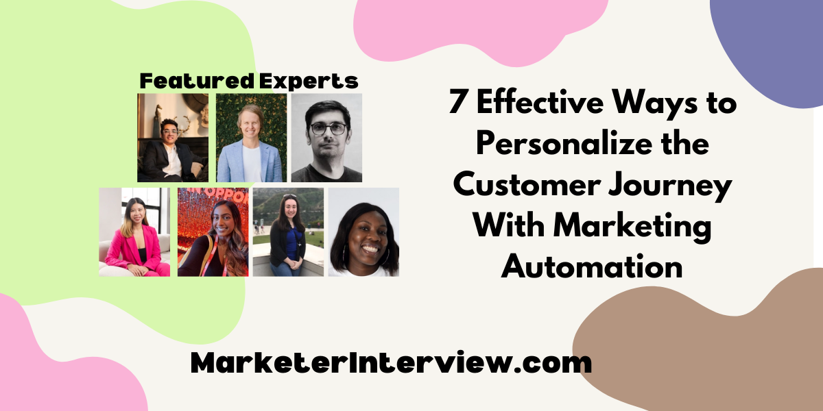 7 Effective Ways to Personalize the Customer Journey With Marketing Automation 7 Effective Ways to Personalize the Customer Journey With Marketing Automation