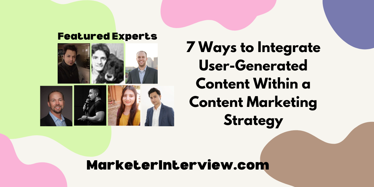 7 Ways to Integrate User Generated Content Within a Content Marketing Strategy 7 Ways to Integrate User-Generated Content Within a Content Marketing Strategy