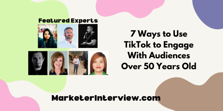 7 Ways to Use TikTok to Engage With Audiences Over 50 Years Old