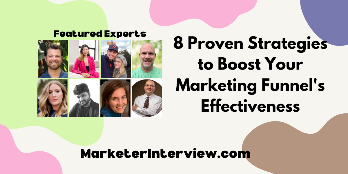 8 Proven Strategies to Boost Your Marketing Funnels Effectiveness 8 Proven Strategies to Boost Your Marketing Funnel's Effectiveness