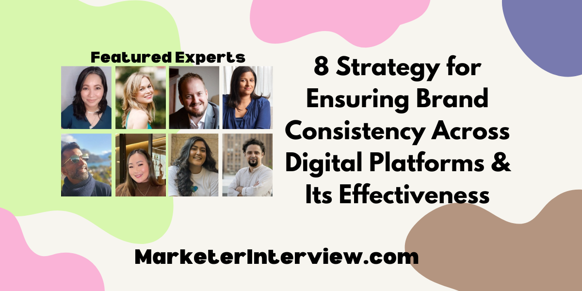 8 Strategy for Ensuring Brand Consistency Across Digital Platforms Its Effectiveness 8 Strategy for Ensuring Brand Consistency Across Digital Platforms & Its Effectiveness