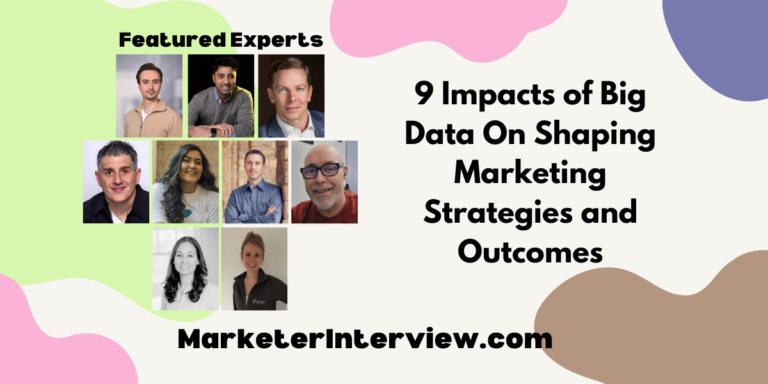 9 Impacts of Big Data On Shaping Marketing Strategies and Outcomes