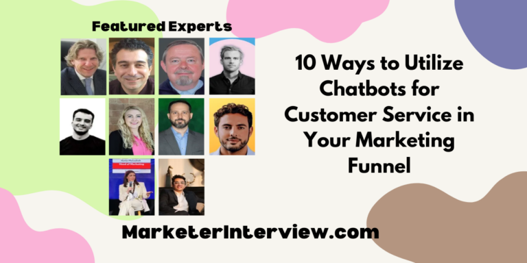 10 Ways to Utilize Chatbots for Customer Service in Your Marketing Funnel