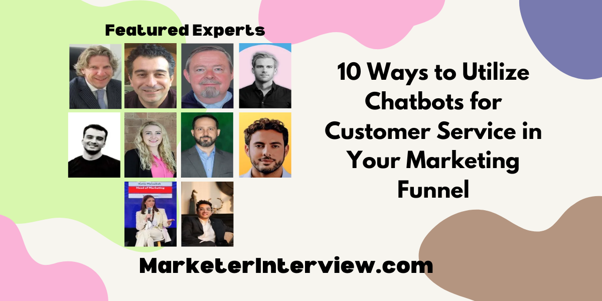 10 Ways to Utilize Chatbots for Customer Service in Your Marketing Funnel 10 Ways to Utilize Chatbots for Customer Service in Your Marketing Funnel