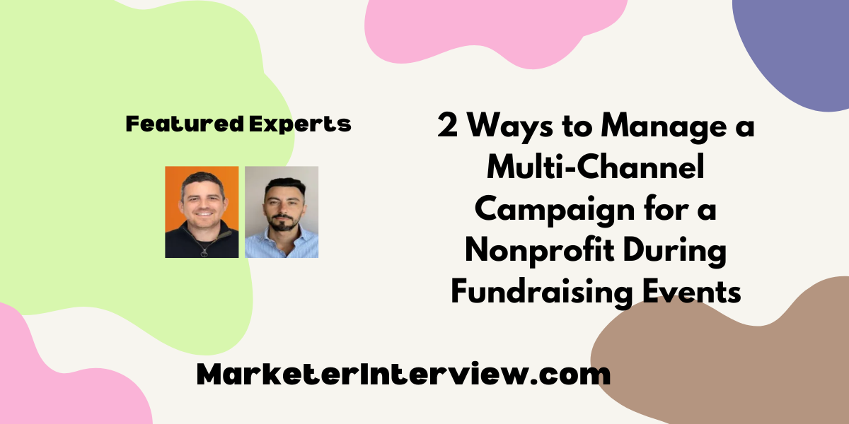 2 Ways to Manage a Multi Channel Campaign for a Nonprofit During Fundraising Events 2 Ways to Manage a Multi-Channel Campaign for a Nonprofit During Fundraising Events