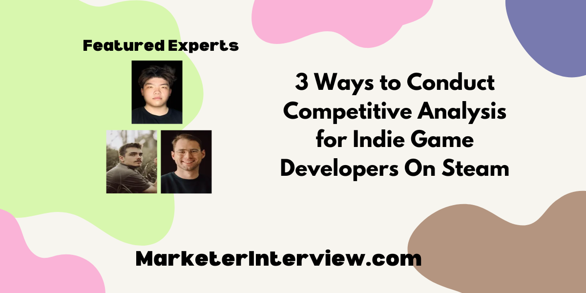 3 Ways to Conduct Competitive Analysis for Indie Game Developers On Steam 3 Ways to Conduct Competitive Analysis for Indie Game Developers On Steam