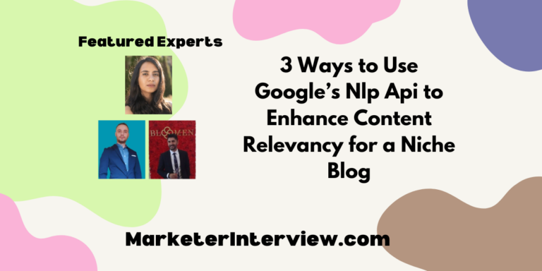 3 Ways to Use Google’s Nlp Api to Enhance Content Relevancy for a Niche Blog